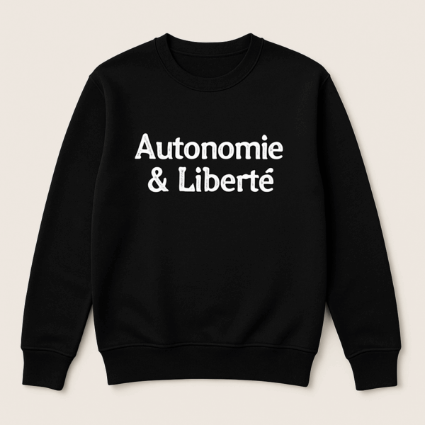 Sweat-shirt “Autonomie & Liberté”